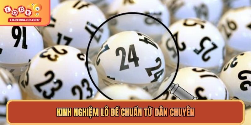 Kinh nghiệm lô đề chuẩn từ dân chuyên